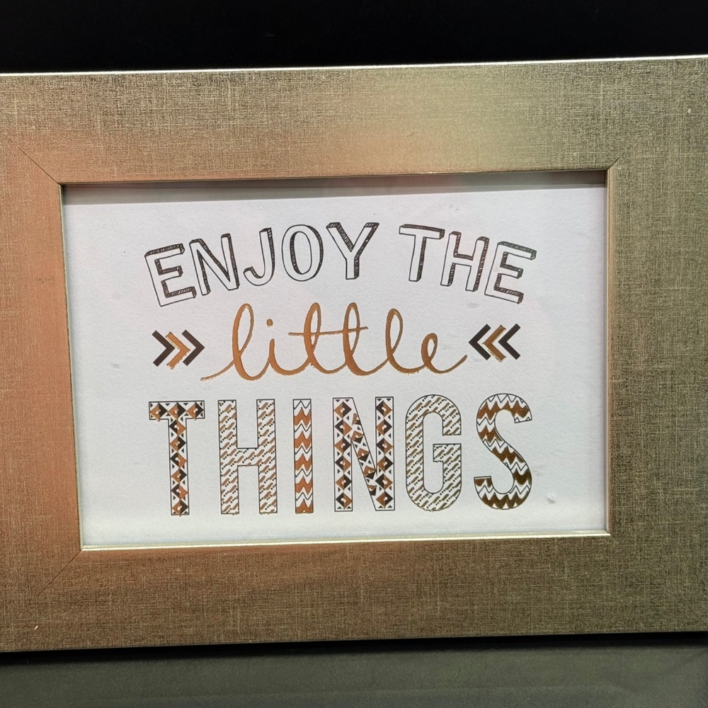 Framed God Tone Home Decor Sign Enjoy the Little Things 7" h x 9" w
